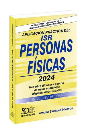 Aplicación práctica del ISR. Personas Físicas 2024 (Línea Universitaria)