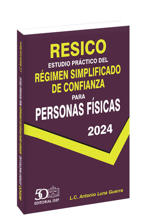 RESICO. Estudio práctico del nuevo régimen simplificado de confianza para personas físicas 2024