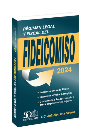RÃ©gimen legal y fiscal del Fideicomiso 2024