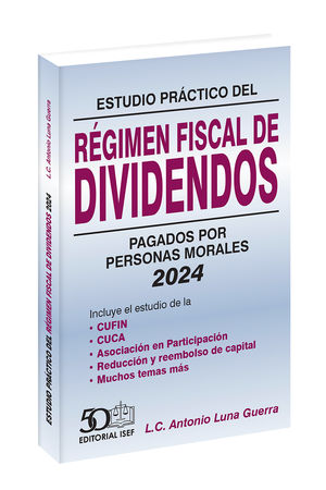 Estudio práctico del régimen fiscal de dividendos pagados por Personas Morales 2024