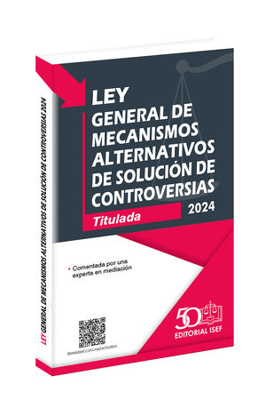 Ley general de mecanismos alternativos de soluciÃ³n de controversias 2024 (EdiciÃ³n profesional)