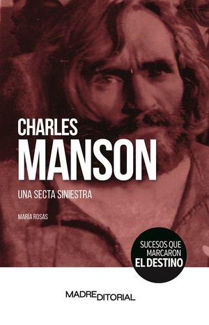 Charles Manson. Una secta siniestra