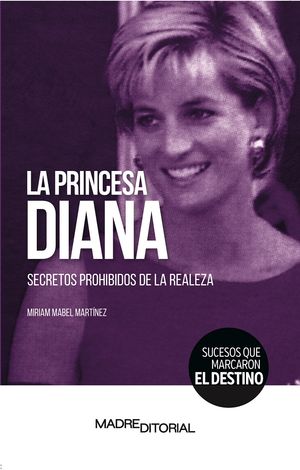 Princesa Diana. Secretos prohibidos de la realeza