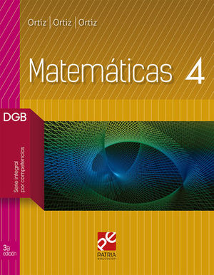 MATEMATICAS 4 SERIE INTEGRAL POR COMPETENCIAS. BACHILLERATO / 3 ED.