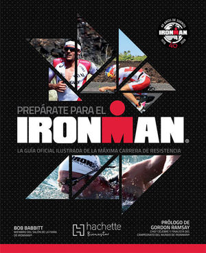 Prepárate para el Ironman. La guía oficial ilustrada de la máxima carrera de resistencia / pd.