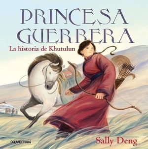 Princesa guerrera. La historia de Khutulun / Pd.