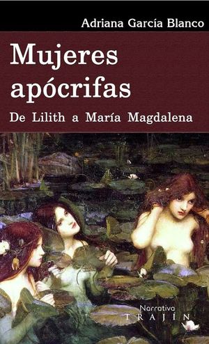 Mujeres apócrifas. De Lilith a María Magdalena