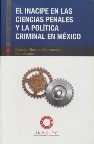 El INACIPE en las ciencias penales y la política criminal en México