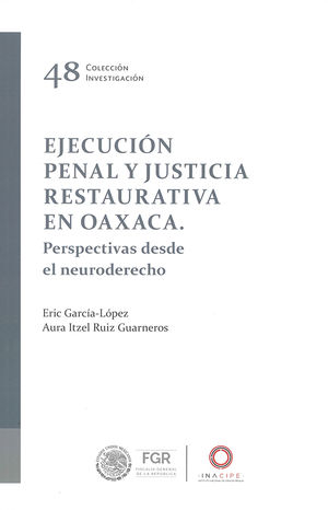 Ejecución penal y justicia restaurativa en Oaxaca. Perspectivas desde el neuroderecho