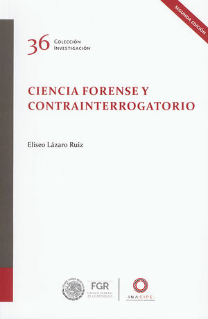 Ciencia forense y contrainterrogatorio / 2 ed.
