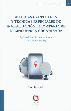 Medidas cautelares y técnicas especiales de investigación en materia de delincuencia organizada / 31 ed.