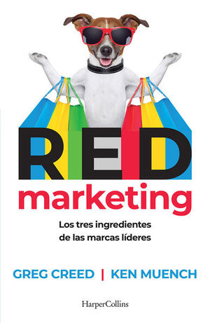 R.E.D. Marketing. Los tres ingredientes de ls marcas líderes
