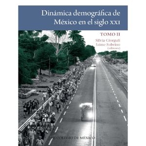 Dinámica demográfica de México en el siglo XXI / Tomo II