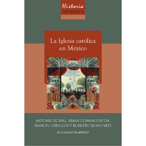 Historia mínima de la Iglesia católica en México