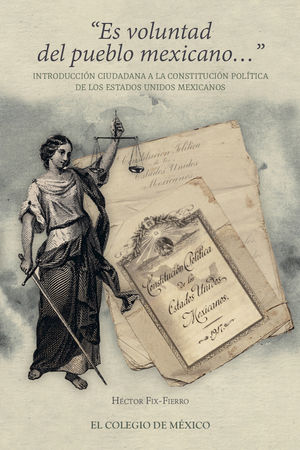 Es voluntad del pueblo mexicano Introducción ciudadana a la Constitución política de los Estados Unidos Mexicanos