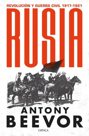 Rusia. Revolución y guerra civil 1917 - 1921