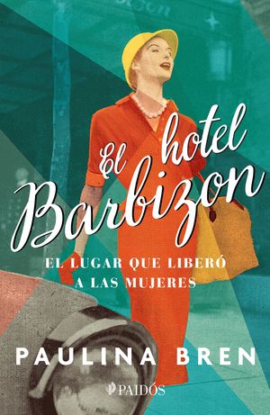 El hotel Barbizon, El lugar que liberó a las mujeres