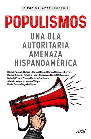 Populismos. Una ola autoritaria amenaza Hispanoamérica