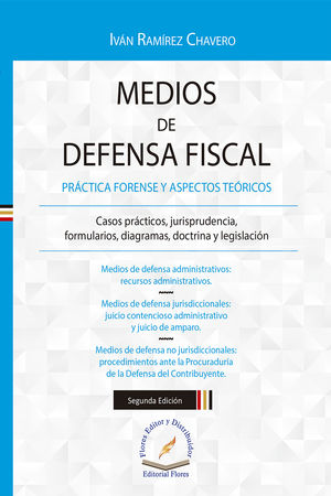 Medios de defensa fiscal. Práctica forense y aspectos teóricos / 2 ed.