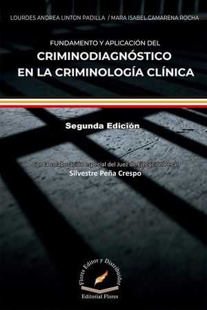 Fundamento y aplicación del criminodiagnóstico en la criminología clínica / 2 ed.