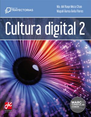 Cultura digital 2. Serie Trayectorias Bachillerato