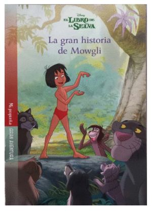 El libro de la selva. La gran historia de Mowgli