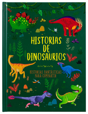 Historias de dinosaurios. Historias fantásticas para compartir / Pd.