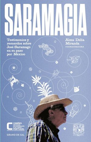 Saramagia. Testimonios y recuerdos sobre José Saramago en su paso por México