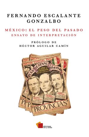 Mexico. El peso del pasado ensayo de interpretaciÃ³n