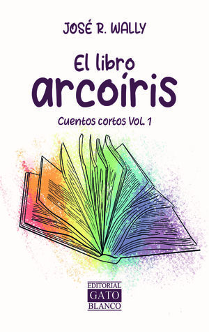 El libro arcoíris. Cuentos cortos / vol. 1