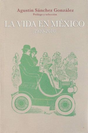 VIDA EN MEXICO, LA. 1910 - 2010