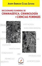 Diccionario elemental de criminalística criminología y ciencias forenses
