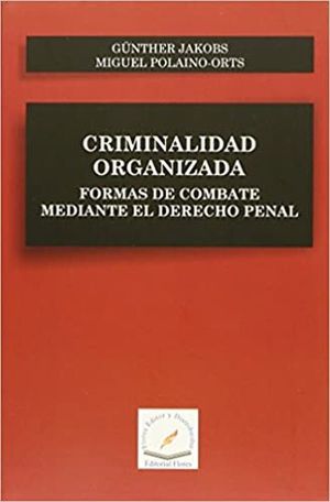CRIMINALIDAD ORGANIZADA. FORMAS DE COMBATE MEDIANTE EL DERECHO PENAL