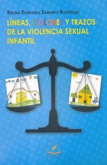 LINEAS COLORES Y TRAZOS DE LA VIOLENCIA SEXUAL INFANTIL