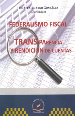 Federalismo fiscal. Transparencia y rendiciones de cuentas