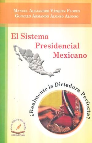 SISTEMA PRESIDENCIAL MEXICANO, EL