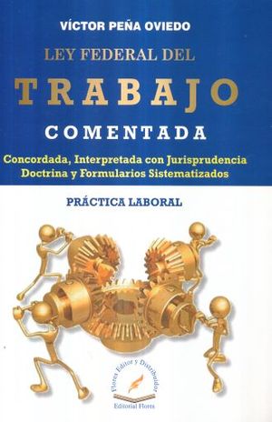 LEY FEDERAL DEL TRABAJO COMENTADA / PD.