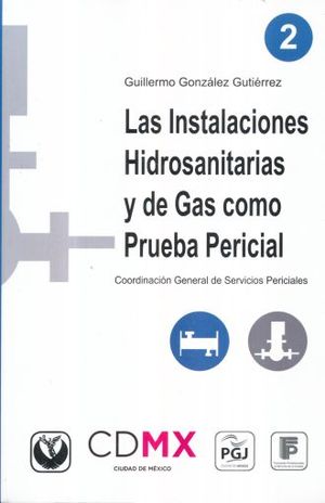 INSTALACIONES HIDROSANITARIAS Y DE GAS COMO PRUEBA PERICIAL, LAS