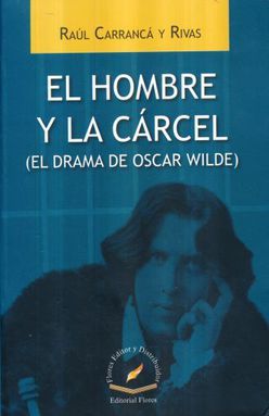 HOMBRE Y LA CARCEL, EL. EL DRAMA DE OSCAR WILDE