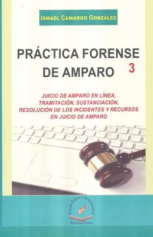 PRACTICA FORENSE DE AMPARO / TOMO 3