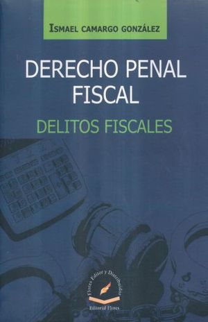 DERECHO PENAL FISCAL. DELITOS FISCALES