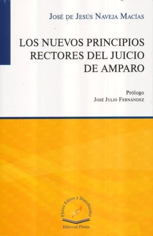 NUEVOS PRINCIPIOS RECTORES DEL JUICIO DE AMPARO, LOS
