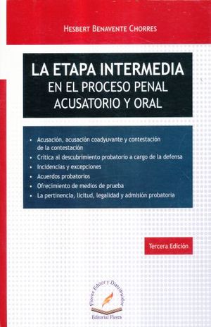 ETAPA INTERMEDIA EN EL PROCESO PENAL ACUSATORIO Y ORAL, LA / 3 ED.