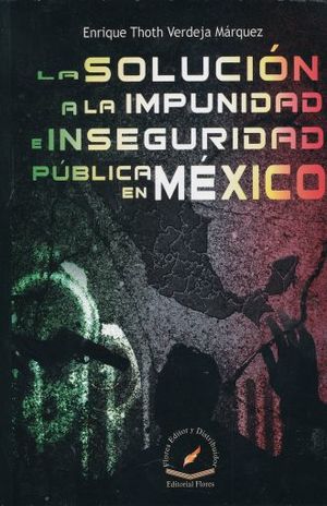 La solución a la impunidad e inseguridad pública en México