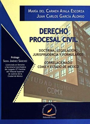 DERECHO PROCESAL CIVIL. DOCTRINA LEGISLACION JURISPRUDENCIA Y FORMULARIOS / CORRELACIONADO CDMX Y ESTADO DE MEXICO / PD.
