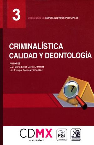 CRIMINALISTICA CALIDAD Y DEONTOLOGIA 3