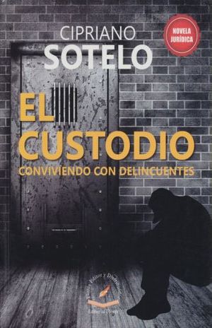 CUSTODIO, EL. CONVIVIENDO CON DELINCUENTES