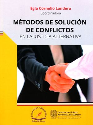 Métodos de solución de conflictos en la justicia alternativa
