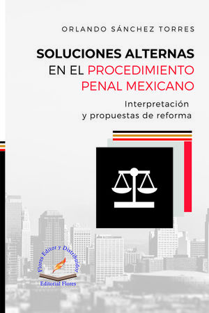 Soluciones alternas en el procedimiento penal mexicano