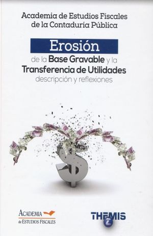 EROSION DE LA BASE GRAVABLE Y LA TRANSFERENCIA DE UTILIDADES. DESCRIPCION Y REFLEXIONES / PD.